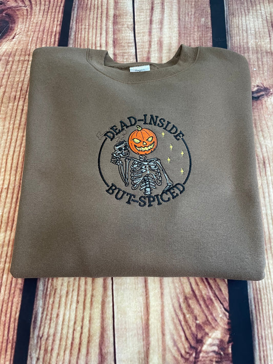 Custom Embroidered Dead Inside But Spiced Halloween Sweatshirt | Holiday Sweatshirt | Everyday Gift | Pumpkin Spice Sweatshirt|