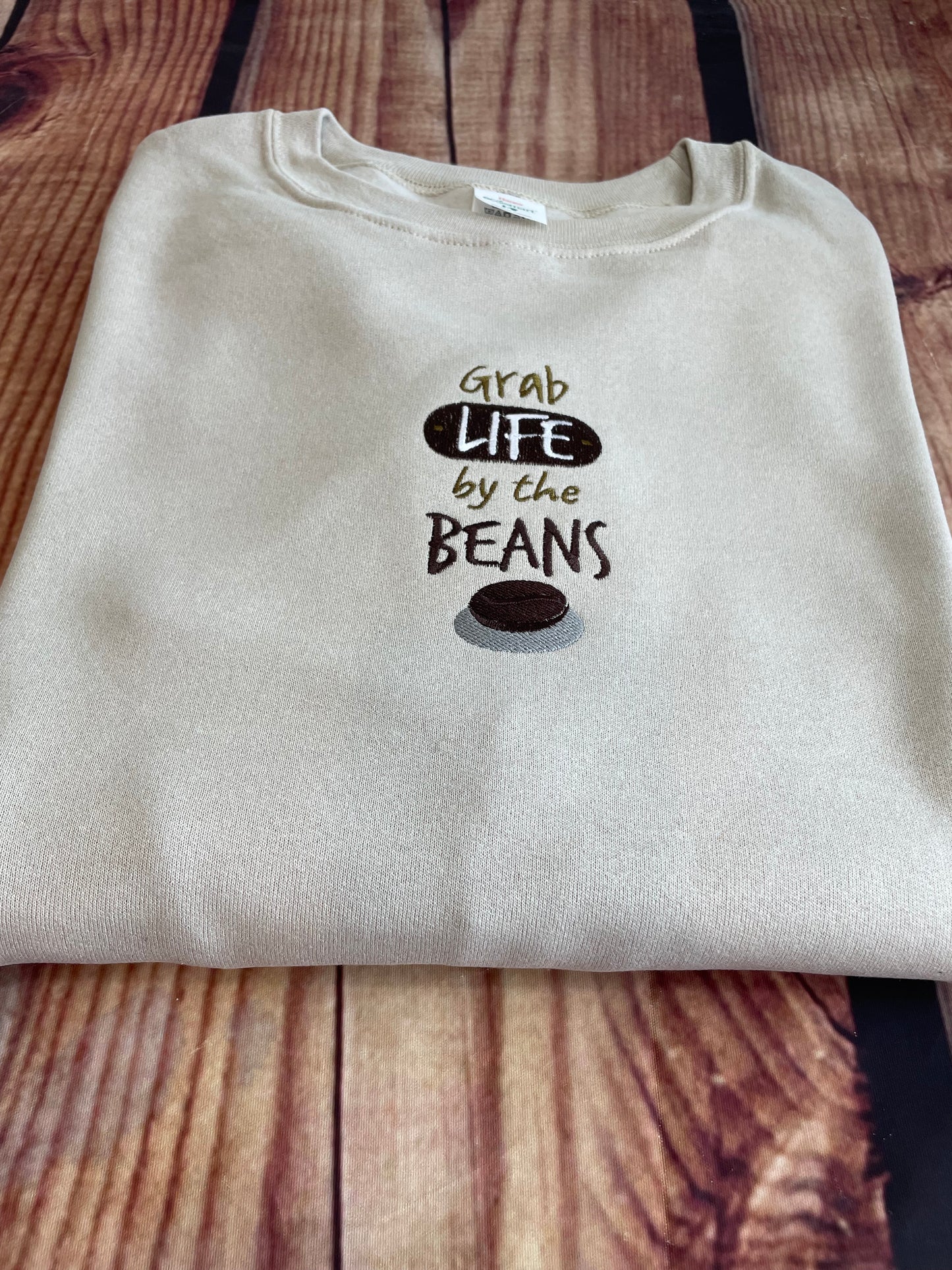 Custom Embroidered Grab Life By The Beans Coffee Obsessed Sweatshirt | Coffee Sweatshirt | Everyday Gift