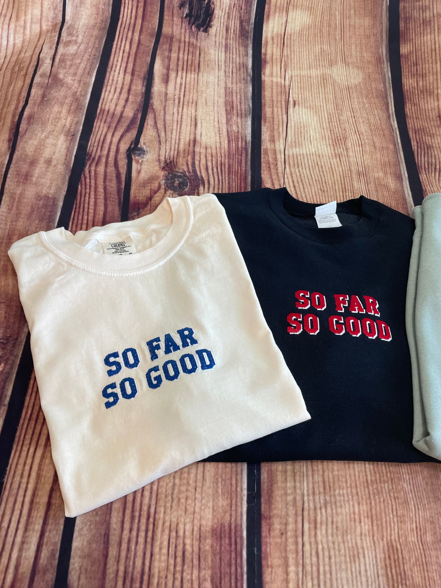 Custom Embroidered So Far So Good Sweatshirt | Embroidery Sweatshirt | Everyday Gift | So Far So Good Shirt